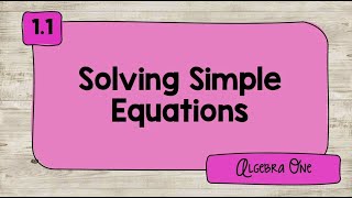 1.1 Solving Simple Equations