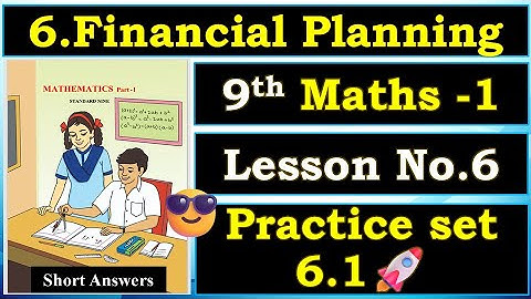 6.Financial Planning Practice Set 6.1 Solution Class 9 Maths - 1 Algebra, Class 9 Maths 1 Chapter 6