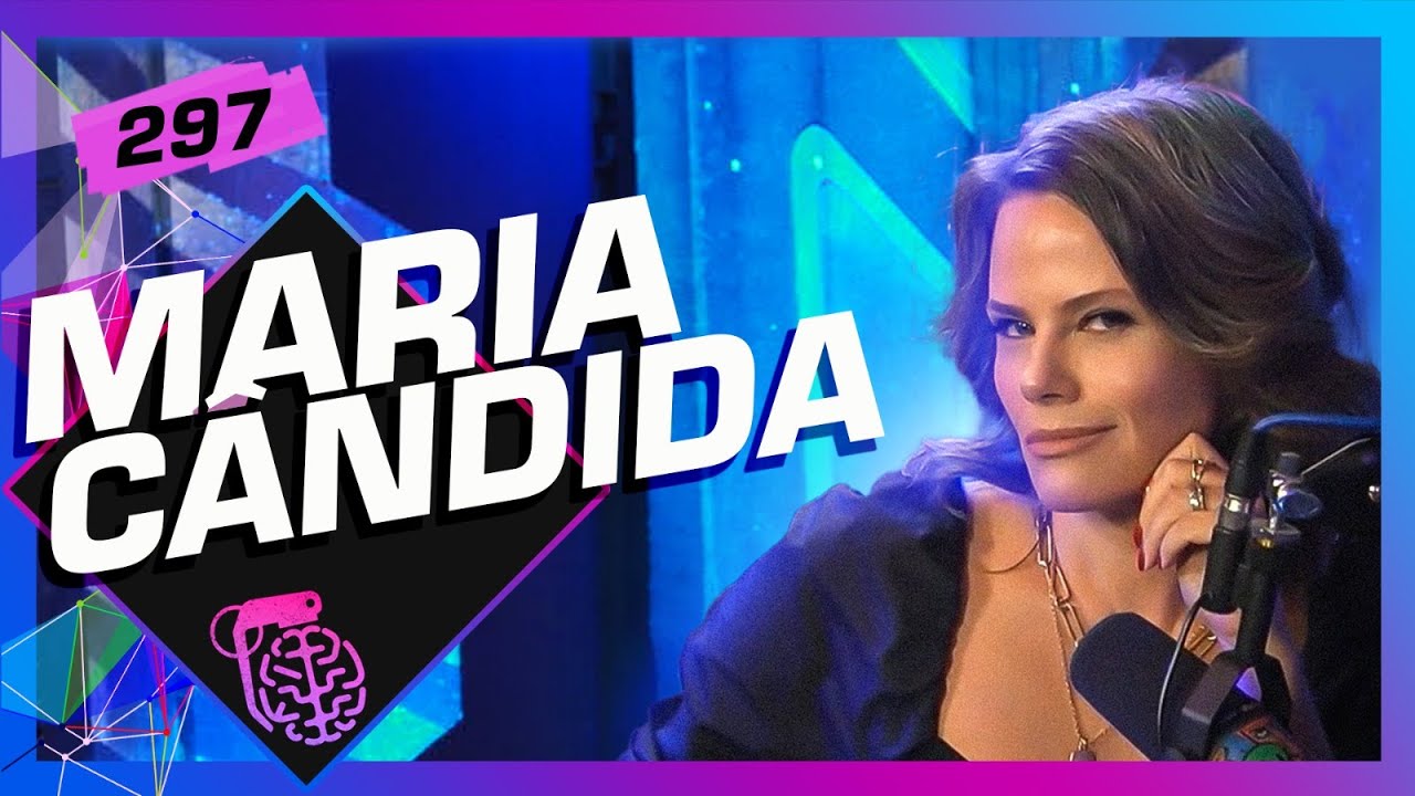 MARIA CÂNDIDA - Inteligência Ltda. Podcast #297