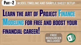Series 3 - Part 2: Model Timeline and Sample Sheet Setup | Project Finance Modeling