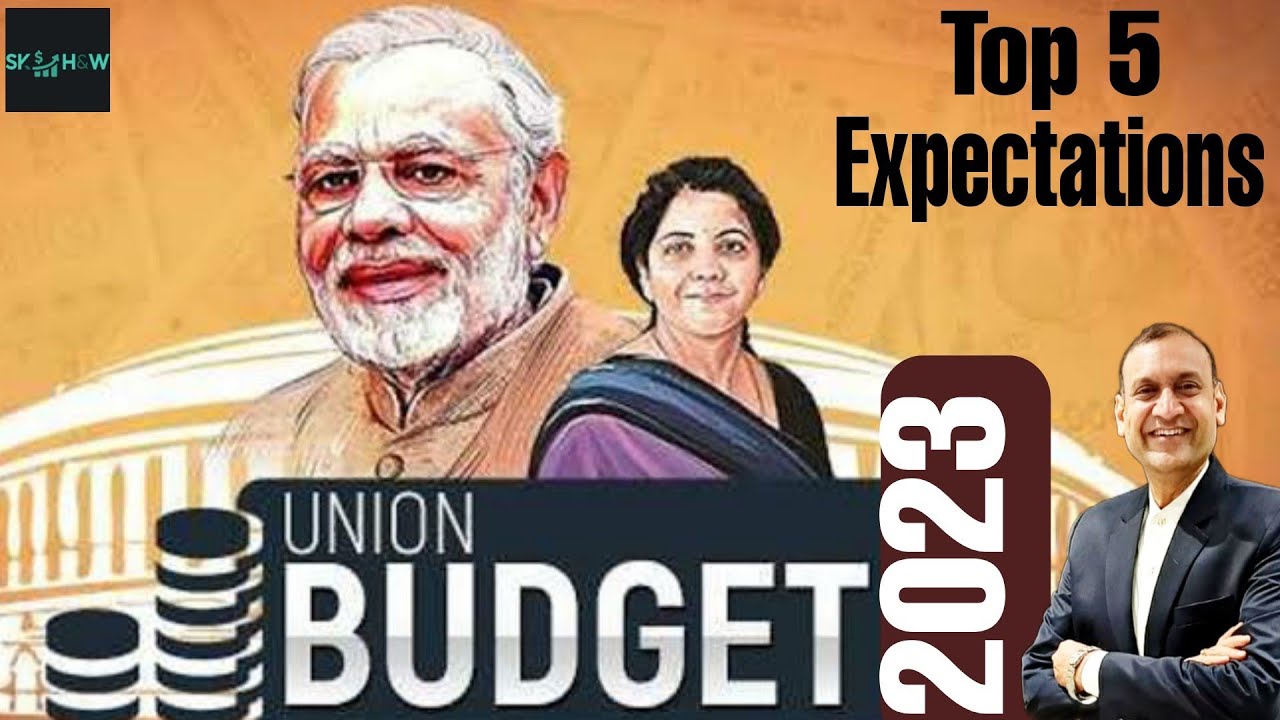 UNION Budget 2023 India Update |Top 5 Expectations | Rationalisation of TAX |DEDUCTIONS| SK H&W