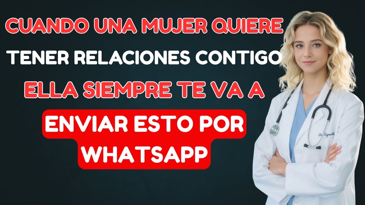 Cuando una mujer quiere tener RELACIONES contigo, ella siempre te va a enviar ESTO por WhatsApp
