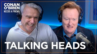 David Byrne On The Evolution \& Breakup Of Talking Heads | Conan O'Brien Needs A Friend