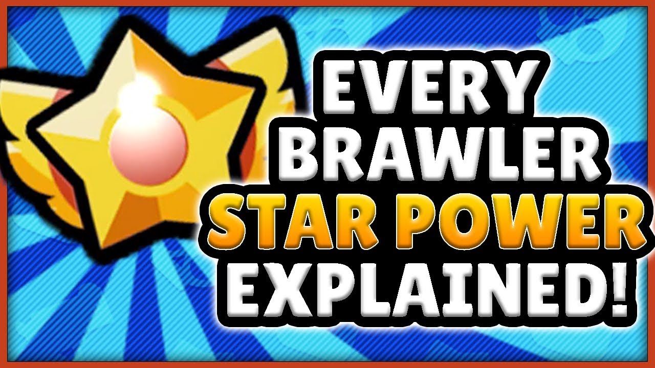 BRAWL STARS UPDATE! - EVERY BRAWLER STAR POWER EXPLAINED ...