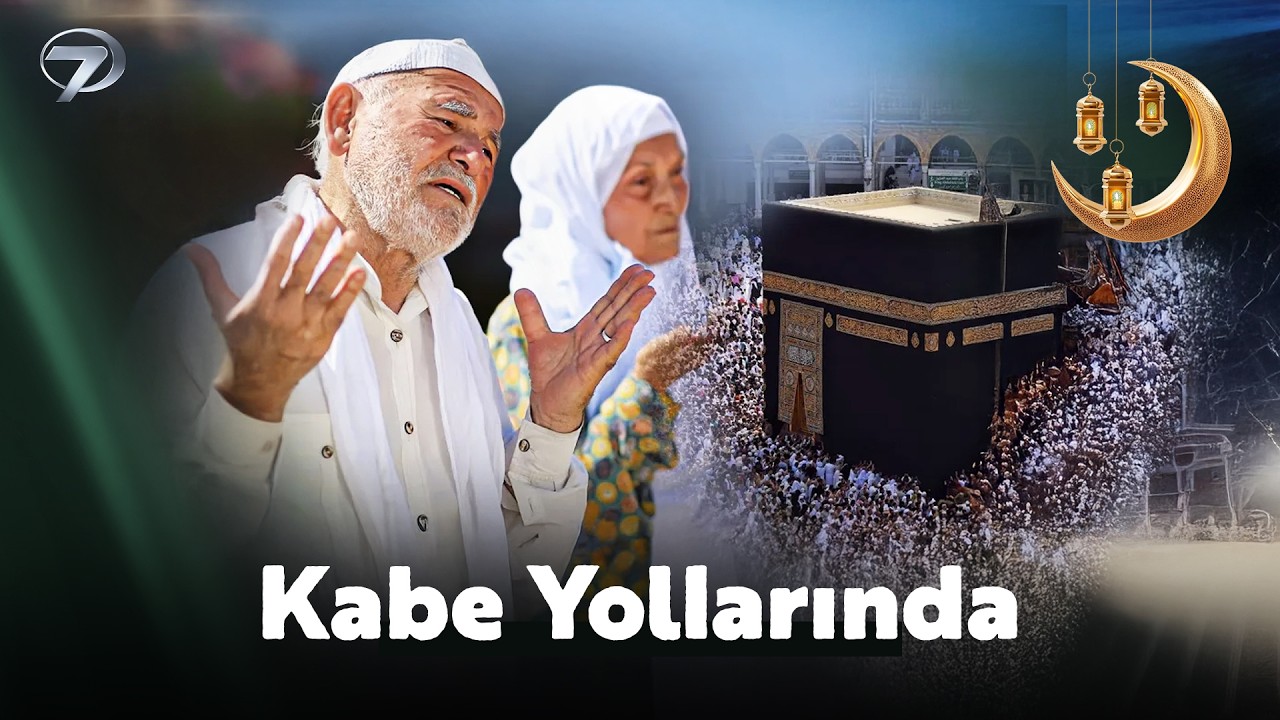 Kabe Yollarında | Ramazan'a Özel Filmler