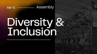 T-ROC Assembly: Diversity & Inclusion