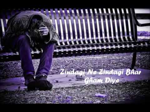 Zindagi Ne Zindagi Bhar Gham Diye with lyrics   by JD