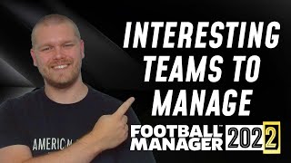 INTERESTING FM22 TEAMS TO MANAGE | Football Manager 2022