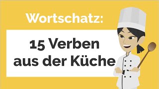 Deutsch lernen: Wortschatz und wichtige Verben: Küche | A1 | A2 | B1 | Beispielsätze | Akkusativ