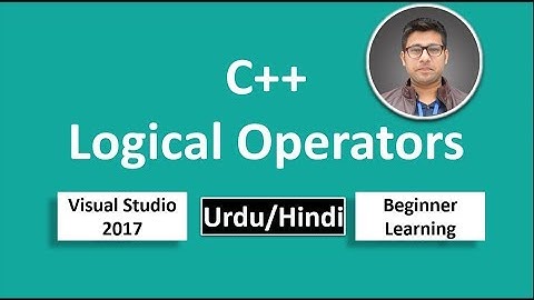 08. C++ in Urdu/Hindi Logical Operators Beginners Tutorial vs 2017