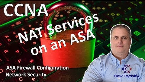 NAT Services on an ASA - ASA Firewall Configuration - Network Security - CCNA - KevTechify | vid 87