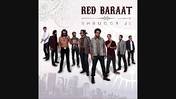 Red Baraat – Shruggy Ji