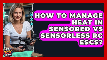 How to manage heat in sensored vs sensorless RC ESCs? - RC Toy Central