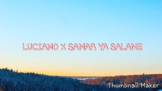 LUCIANO X SAMRA YA SALAME (LYRICS)