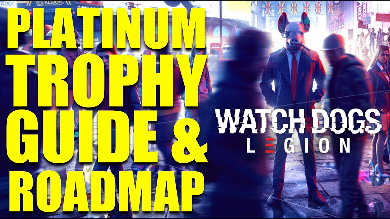 Spoiler Free Watch Dogs Legion Trophy Guide and Platinum Roadmap (PS4, Xbox  One) UBISOFT 