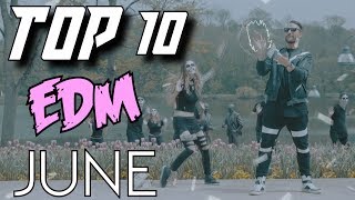 TOP 10 EDM Songs of June 2017