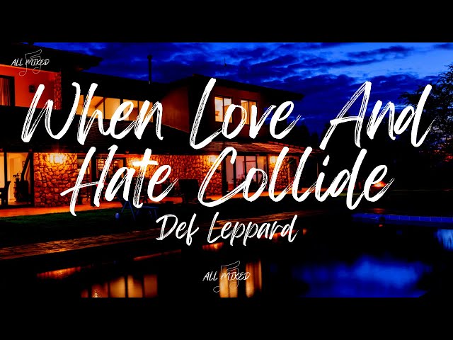 Def Leppard - When Love And Hate Collide (Lyrics) class=