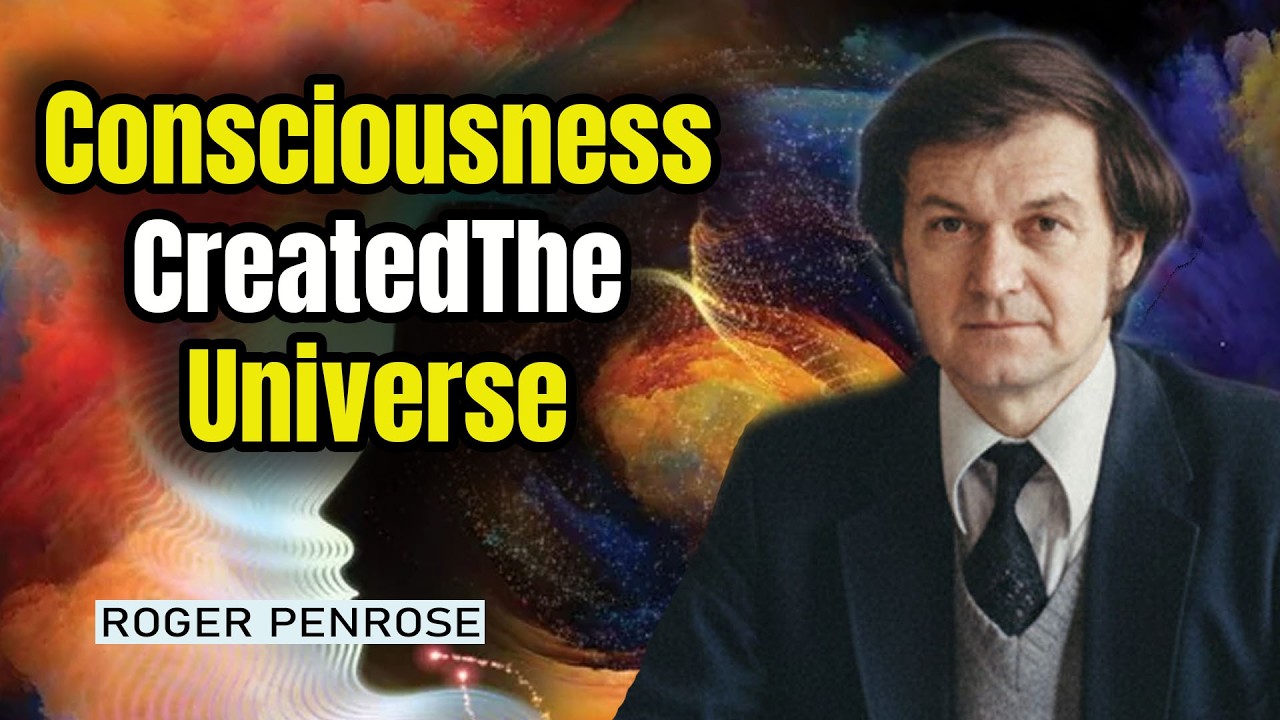 We Have It Backwards: Consciousness Came First, Then The Universe | Roger Penrose