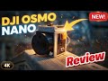 DJI Osmo Nano Review – The SHARPEST Camera You Shouldn’t Trust 😳