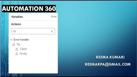 Automation 360,Automation anywhere,ErrorHandling,Try,Catch and Finally