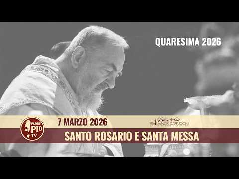 Santo Rosaro e Santa Messa - 7 marzo 2026 (fr. Giuseppe M. Antonino)