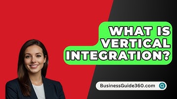 What Is Vertical Integration? - BusinessGuide360.com