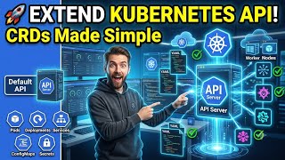 Kubernetes CRDs and Custom Resources — Extend the API | 2026