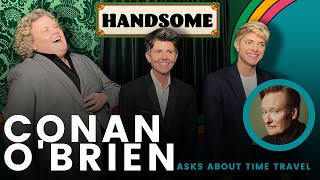 Conan O'Brien asks about time travel | Handsome