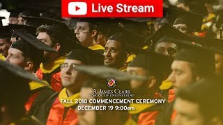 Fall 2018 A. James Clark School of Engineering Commencement Ceremony