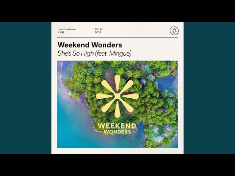 Weekend Wonders - She's So High (feat. Mingue)