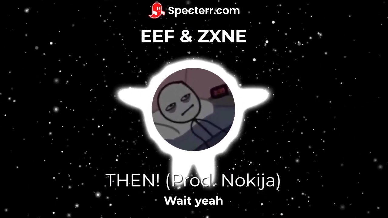 THEN! (Feat. ZXNE) (Prod. 
