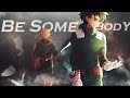 Boku no Hero Academia「 AMV 」- Be Somebody