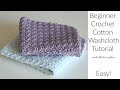 Beginner cotton crochet washcloth tutorial  easy