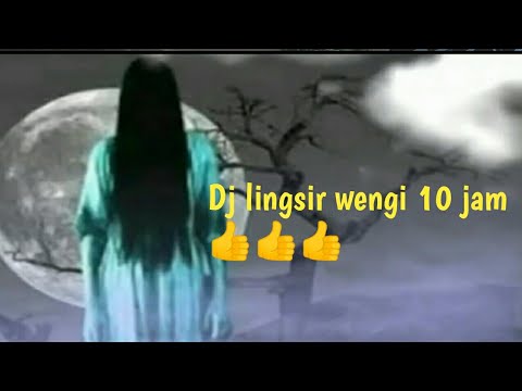 Dj lingsir wengi 10 jam