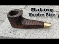 Making Wooden Pipe - Woodworking