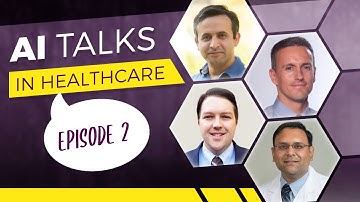 AI Talks in Healthcare 2 Webinar - Matthew Lungren, Chirag Patel, Ryan Spitler, Murat Baday