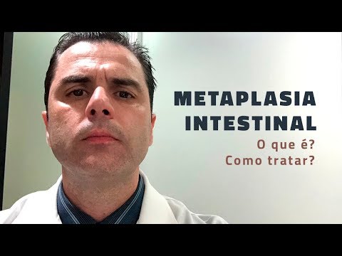 Vídeo: Metaplasia Intestinal: Sintomas, Tratamento E Dieta