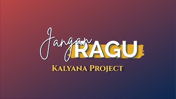Kalyana Project - Jangan Ragu (Official Music Video)