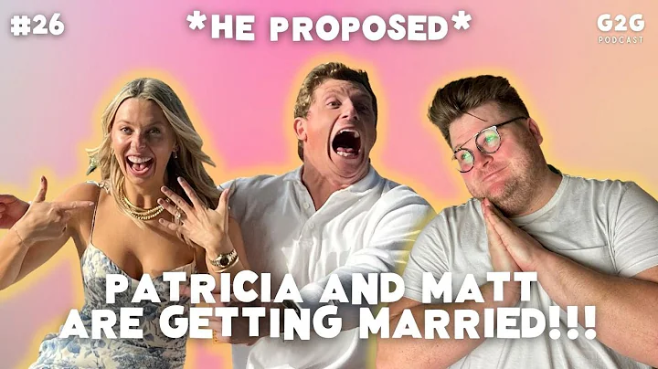 Ep. 26 - PATRICIA & MATT ARE GETTING MARRIED!!!