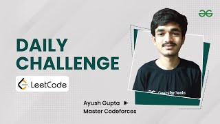 Leetcode daily challenge - 18 Nov | Ayush Gupta (Master, CF)