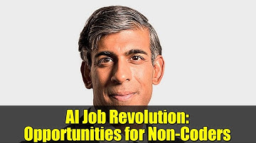 AI Job Revolution: Opportunities for Non-Coders | Rishi Sunak
