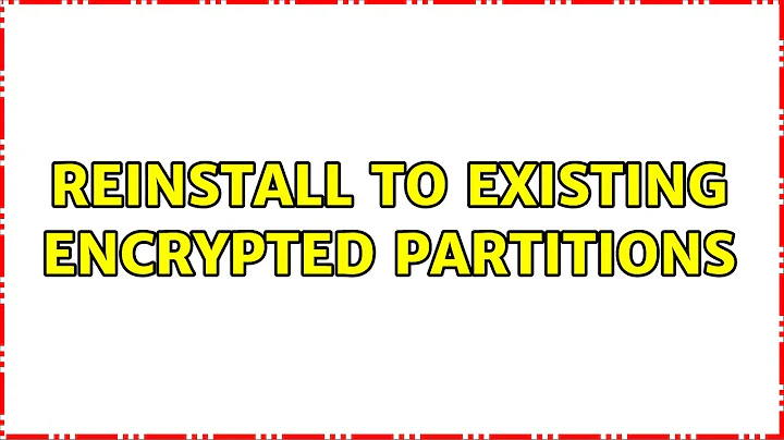 Ubuntu: Reinstall to existing encrypted partitions