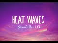 Heat Waves (Slowed + Reverb) Lyrics | Lofi Version 🎧 | BLZ Vibe#newsong2026 