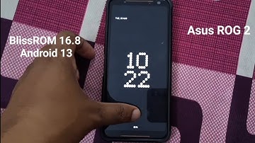 Asus ROG 2 - Android 13 - BlissROM 16.8 Walk-through