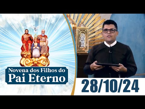 Novena dos Filhos do Pai Eterno | 28/10/24