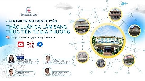 🌟🌟🌟 CHƯƠNG TRÌNH “THẢO LUẬN CA LÂM SÀNG – THỰC TIỄN TỪ ĐỊA PHƯƠNG” NGÀY 27/11/2025