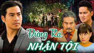 ĐỨNG RA NHẬN TỘI | PHIM VIỆT NAM MỚI 2024 | PHIM TÂM LÝ XÃ HỘI VIỆT NAM  SIÊU GÂY CẤN  NHẤT 2024