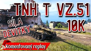 World of Tanks/ Komentovaný replay/ TNH T Vz.51