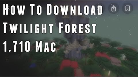 How To Download Twilight Forest For Mac In 1.7.10
