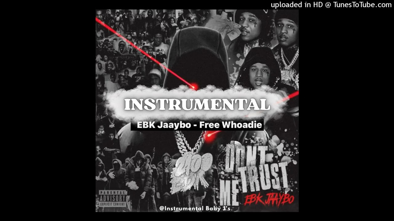 [INSTRUMENTAL] EBK Jaaybo - Free Whoadie [ 100% accurate]